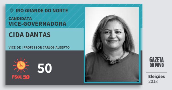Santinho Cida Dantas 50 (PSOL) Vice-Governadora | Rio Grande do Norte | Eleições 2018 Santinho Cida Dantas 50 (PSOL) Vice-Governadora | Rio Grande do Norte | Eleições 2018