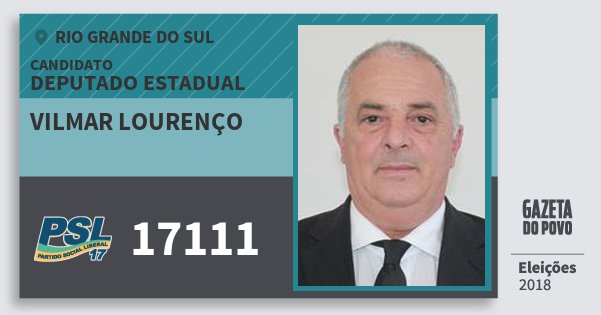 Santinho Vilmar Lourenço 17111 (PSL) Deputado Estadual | Rio Grande do Sul | Eleições 2018 Santinho Vilmar Lourenço 17111 (PSL) Deputado Estadual | Rio Grande do Sul | Eleições 2018