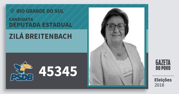 Santinho Zilá Breitenbach 45345 (PSDB) Deputada Estadual | Rio Grande do Sul | Eleições 2018 Santinho Zilá Breitenbach 45345 (PSDB) Deputada Estadual | Rio Grande do Sul | Eleições 2018