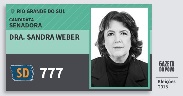 Santinho Dra. Sandra Weber 777 (SOLIDARIEDADE) Senadora | Rio Grande do Sul | Eleições 2018 Santinho Dra. Sandra Weber 777 (SOLIDARIEDADE) Senadora | Rio Grande do Sul | Eleições 2018