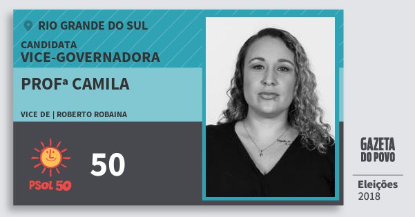 Santinho Profª Camila 50 (PSOL) Vice-Governadora | Rio Grande do Sul | Eleições 2018 Santinho Profª Camila 50 (PSOL) Vice-Governadora | Rio Grande do Sul | Eleições 2018