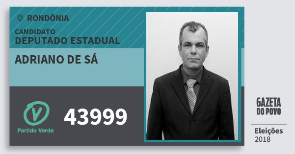 Santinho Adriano de Sá 43999 (PV) Deputado Estadual | Rondônia | Eleições 2018 Santinho Adriano de Sá 43999 (PV) Deputado Estadual | Rondônia | Eleições 2018