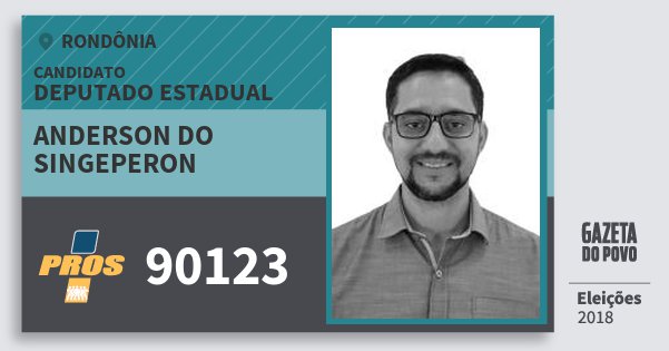 Santinho Anderson do Singeperon 90123 (PROS) Deputado Estadual | Rondônia | Eleições 2018 Santinho Anderson do Singeperon 90123 (PROS) Deputado Estadual | Rondônia | Eleições 2018