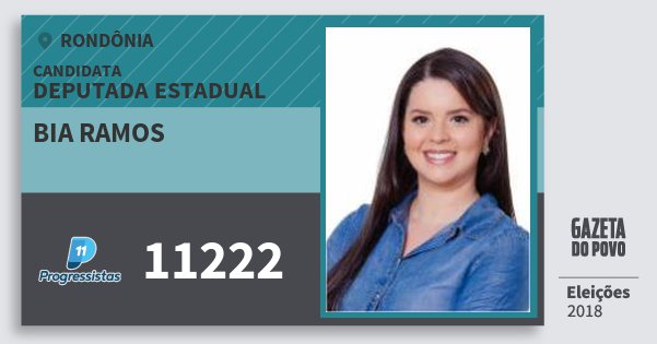Santinho Bia Ramos 11222 (PP) Deputada Estadual | Rondônia | Eleições 2018 Santinho Bia Ramos 11222 (PP) Deputada Estadual | Rondônia | Eleições 2018