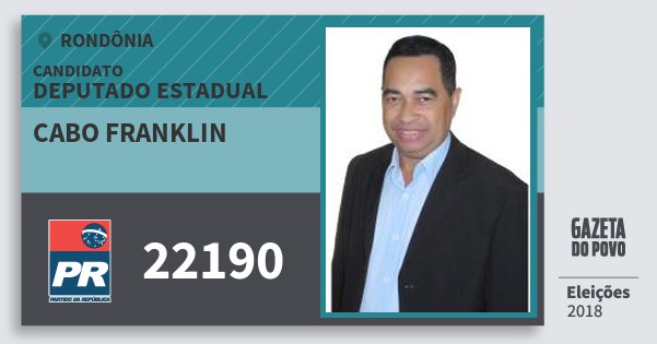 Santinho Cabo Franklin 22190 (PR) Deputado Estadual | Rondônia | Eleições 2018 Santinho Cabo Franklin 22190 (PR) Deputado Estadual | Rondônia | Eleições 2018