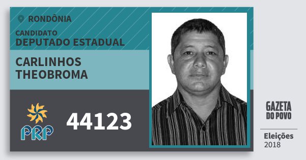 Santinho Carlinhos Theobroma 44123 (PRP) Deputado Estadual | Rondônia | Eleições 2018 Santinho Carlinhos Theobroma 44123 (PRP) Deputado Estadual | Rondônia | Eleições 2018