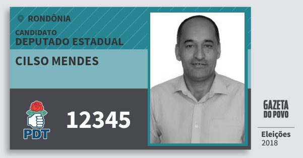 Santinho Cilso Mendes 12345 (PDT) Deputado Estadual | Rondônia | Eleições 2018 Santinho Cilso Mendes 12345 (PDT) Deputado Estadual | Rondônia | Eleições 2018