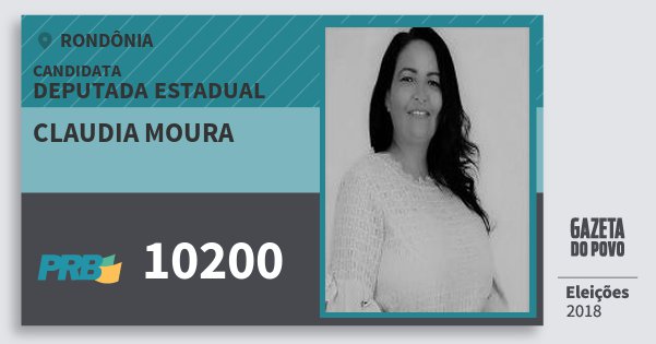 Santinho Claudia Moura 10200 (PRB) Deputada Estadual | Rondônia | Eleições 2018 Santinho Claudia Moura 10200 (PRB) Deputada Estadual | Rondônia | Eleições 2018