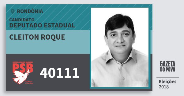 Santinho Cleiton Roque 40111 (PSB) Deputado Estadual | Rondônia | Eleições 2018 Santinho Cleiton Roque 40111 (PSB) Deputado Estadual | Rondônia | Eleições 2018