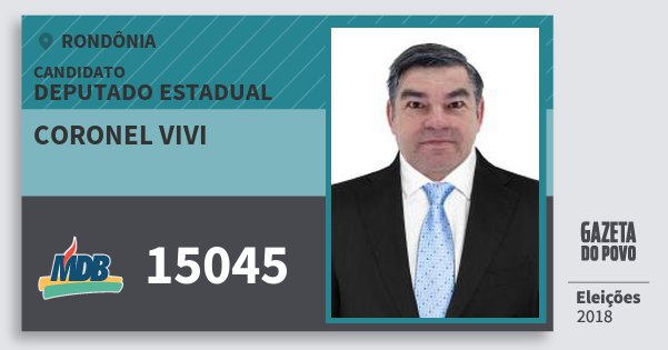 Santinho Coronel Vivi 15045 (MDB) Deputado Estadual | Rondônia | Eleições 2018 Santinho Coronel Vivi 15045 (MDB) Deputado Estadual | Rondônia | Eleições 2018