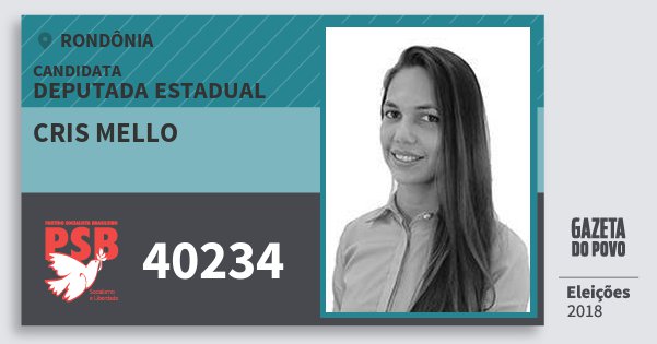 Santinho Cris Mello 40234 (PSB) Deputada Estadual | Rondônia | Eleições 2018 Santinho Cris Mello 40234 (PSB) Deputada Estadual | Rondônia | Eleições 2018