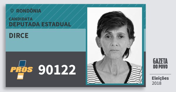 Santinho Dirce 90122 (PROS) Deputada Estadual | Rondônia | Eleições 2018 Santinho Dirce 90122 (PROS) Deputada Estadual | Rondônia | Eleições 2018