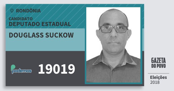 Santinho Douglass Suckow 19019 (PODE) Deputado Estadual | Rondônia | Eleições 2018 Santinho Douglass Suckow 19019 (PODE) Deputado Estadual | Rondônia | Eleições 2018