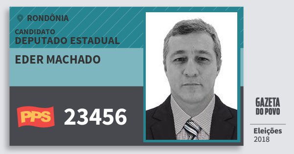 Santinho Eder Machado 23456 (PPS) Deputado Estadual | Rondônia | Eleições 2018 Santinho Eder Machado 23456 (PPS) Deputado Estadual | Rondônia | Eleições 2018