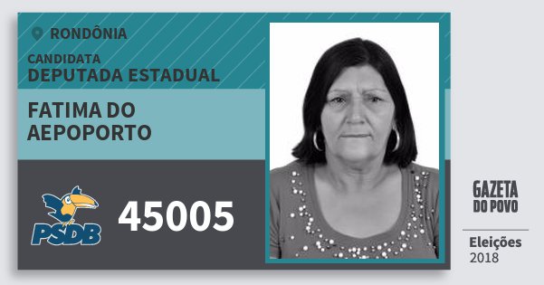 Santinho Fatima do Aepoporto 45005 (PSDB) Deputada Estadual | Rondônia | Eleições 2018 Santinho Fatima do Aepoporto 45005 (PSDB) Deputada Estadual | Rondônia | Eleições 2018