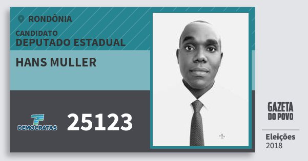 Santinho Hans Muller 25123 (DEM) Deputado Estadual | Rondônia | Eleições 2018 Santinho Hans Muller 25123 (DEM) Deputado Estadual | Rondônia | Eleições 2018
