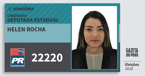 Santinho Helen Rocha 22220 (PR) Deputada Estadual | Rondônia | Eleições 2018 Santinho Helen Rocha 22220 (PR) Deputada Estadual | Rondônia | Eleições 2018