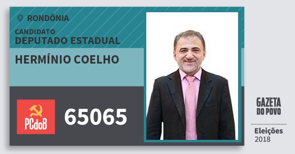 Santinho Hermínio Coelho 65065 (PC do B) Deputado Estadual | Rondônia | Eleições 2018 Santinho Hermínio Coelho 65065 (PC do B) Deputado Estadual | Rondônia | Eleições 2018