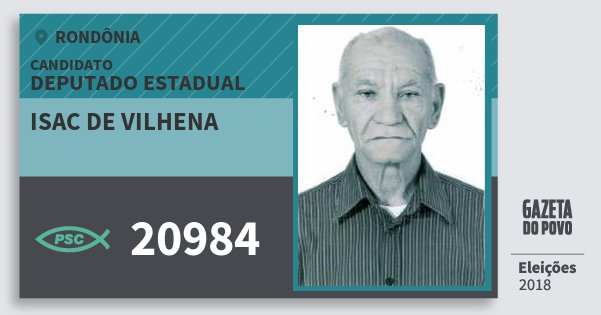 Santinho Isac de Vilhena 20984 (PSC) Deputado Estadual | Rondônia | Eleições 2018 Santinho Isac de Vilhena 20984 (PSC) Deputado Estadual | Rondônia | Eleições 2018