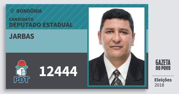 Santinho Jarbas 12444 (PDT) Deputado Estadual | Rondônia | Eleições 2018 Santinho Jarbas 12444 (PDT) Deputado Estadual | Rondônia | Eleições 2018