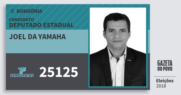 Santinho Joel da Yamaha 25125 (DEM) Deputado Estadual | Rondônia | Eleições 2018 Santinho Joel da Yamaha 25125 (DEM) Deputado Estadual | Rondônia | Eleições 2018