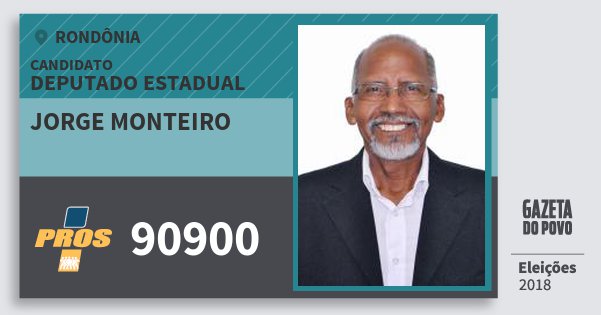 Santinho Jorge Monteiro 90900 (PROS) Deputado Estadual | Rondônia | Eleições 2018 Santinho Jorge Monteiro 90900 (PROS) Deputado Estadual | Rondônia | Eleições 2018