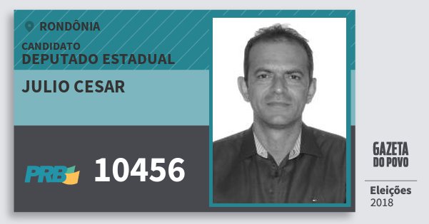 Santinho Julio Cesar 10456 (PRB) Deputado Estadual | Rondônia | Eleições 2018 Santinho Julio Cesar 10456 (PRB) Deputado Estadual | Rondônia | Eleições 2018