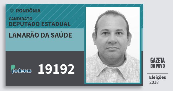 Santinho Lamarão da Saúde 19192 (PODE) Deputado Estadual | Rondônia | Eleições 2018 Santinho Lamarão da Saúde 19192 (PODE) Deputado Estadual | Rondônia | Eleições 2018