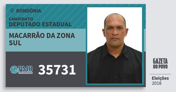 Santinho Macarrão da Zona Sul 35731 (PMB) Deputado Estadual | Rondônia | Eleições 2018 Santinho Macarrão da Zona Sul 35731 (PMB) Deputado Estadual | Rondônia | Eleições 2018