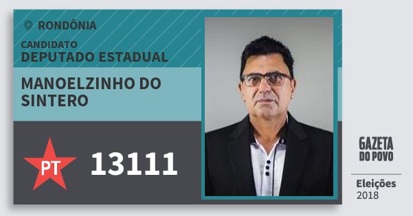 Santinho Manoelzinho do Sintero 13111 (PT) Deputado Estadual | Rondônia | Eleições 2018 Santinho Manoelzinho do Sintero 13111 (PT) Deputado Estadual | Rondônia | Eleições 2018