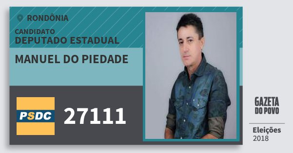 Santinho Manuel do Piedade 27111 (DC) Deputado Estadual | Rondônia | Eleições 2018 Santinho Manuel do Piedade 27111 (DC) Deputado Estadual | Rondônia | Eleições 2018