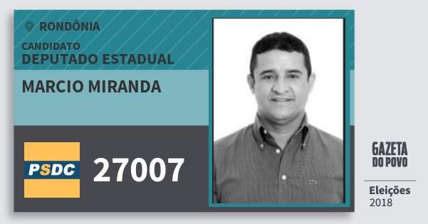 Santinho Marcio Miranda 27007 (DC) Deputado Estadual | Rondônia | Eleições 2018 Santinho Marcio Miranda 27007 (DC) Deputado Estadual | Rondônia | Eleições 2018