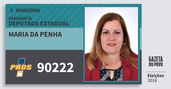 Santinho Maria da Penha 90222 (PROS) Deputada Estadual | Rondônia | Eleições 2018 Santinho Maria da Penha 90222 (PROS) Deputada Estadual | Rondônia | Eleições 2018