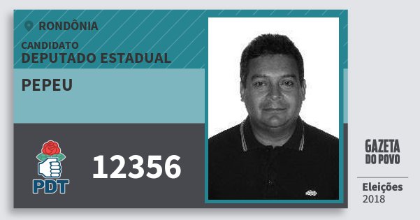 Santinho Pepeu 12356 (PDT) Deputado Estadual | Rondônia | Eleições 2018 Santinho Pepeu 12356 (PDT) Deputado Estadual | Rondônia | Eleições 2018