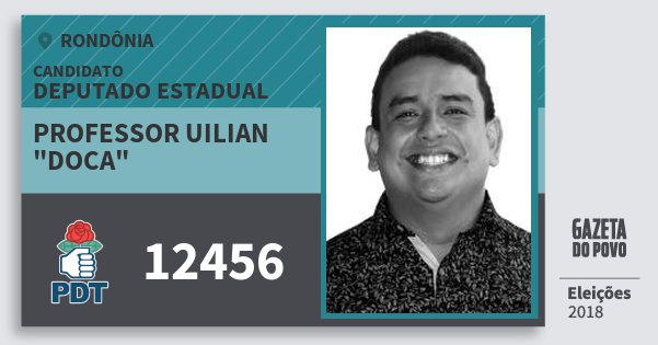 Santinho Professor Uilian "doca" 12456 (PDT) Deputado Estadual | Rondônia | Eleições 2018 Santinho Professor Uilian "doca" 12456 (PDT) Deputado Estadual | Rondônia | Eleições 2018