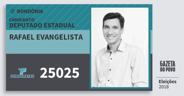 Santinho Rafael Evangelista 25025 (DEM) Deputado Estadual | Rondônia | Eleições 2018 Santinho Rafael Evangelista 25025 (DEM) Deputado Estadual | Rondônia | Eleições 2018