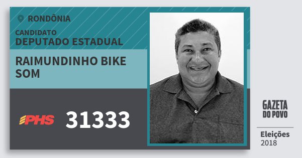 Santinho Raimundinho Bike Som 31333 (PHS) Deputado Estadual | Rondônia | Eleições 2018 Santinho Raimundinho Bike Som 31333 (PHS) Deputado Estadual | Rondônia | Eleições 2018