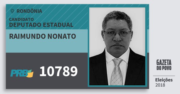 Santinho Raimundo Nonato 10789 (PRB) Deputado Estadual | Rondônia | Eleições 2018 Santinho Raimundo Nonato 10789 (PRB) Deputado Estadual | Rondônia | Eleições 2018