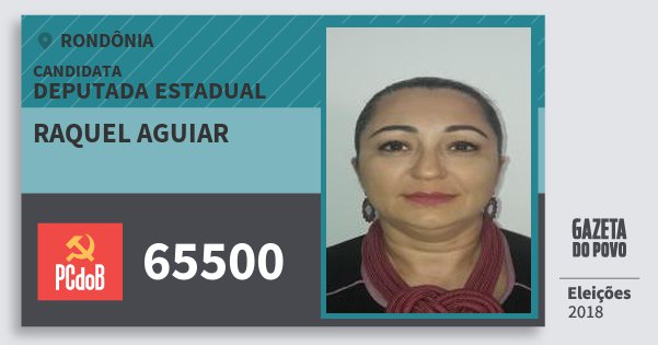 Santinho Raquel Aguiar 65500 (PC do B) Deputada Estadual | Rondônia | Eleições 2018 Santinho Raquel Aguiar 65500 (PC do B) Deputada Estadual | Rondônia | Eleições 2018