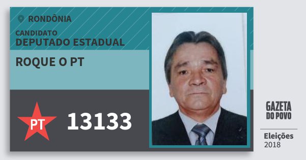 Santinho Roque O Pt 13133 (PT) Deputado Estadual | Rondônia | Eleições 2018 Santinho Roque O Pt 13133 (PT) Deputado Estadual | Rondônia | Eleições 2018