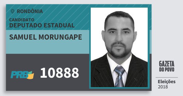 Santinho Samuel Morungape 10888 (PRB) Deputado Estadual | Rondônia | Eleições 2018 Santinho Samuel Morungape 10888 (PRB) Deputado Estadual | Rondônia | Eleições 2018