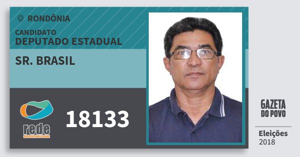 Santinho Sr. Brasil 18133 (REDE) Deputado Estadual | Rondônia | Eleições 2018 Santinho Sr. Brasil 18133 (REDE) Deputado Estadual | Rondônia | Eleições 2018