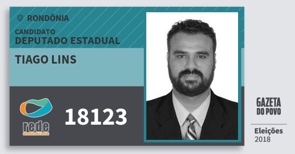 Santinho Tiago Lins 18123 (REDE) Deputado Estadual | Rondônia | Eleições 2018 Santinho Tiago Lins 18123 (REDE) Deputado Estadual | Rondônia | Eleições 2018
