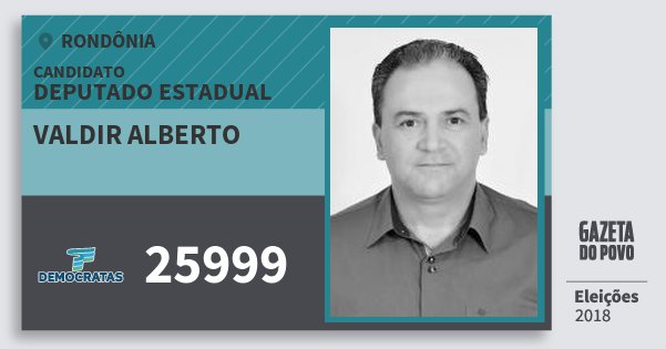 Santinho Valdir Alberto 25999 (DEM) Deputado Estadual | Rondônia | Eleições 2018 Santinho Valdir Alberto 25999 (DEM) Deputado Estadual | Rondônia | Eleições 2018
