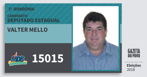 Santinho Valter Mello 15015 (MDB) Deputado Estadual | Rondônia | Eleições 2018 Santinho Valter Mello 15015 (MDB) Deputado Estadual | Rondônia | Eleições 2018
