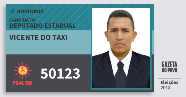 Santinho Vicente do Taxi 50123 (PSOL) Deputado Estadual | Rondônia | Eleições 2018 Santinho Vicente do Taxi 50123 (PSOL) Deputado Estadual | Rondônia | Eleições 2018