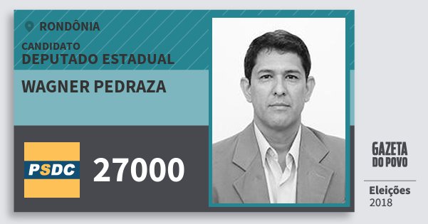 Santinho Wagner Pedraza 27000 (DC) Deputado Estadual | Rondônia | Eleições 2018 Santinho Wagner Pedraza 27000 (DC) Deputado Estadual | Rondônia | Eleições 2018