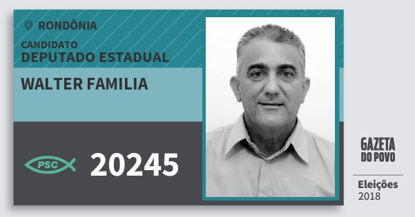 Santinho Walter Familia 20245 (PSC) Deputado Estadual | Rondônia | Eleições 2018 Santinho Walter Familia 20245 (PSC) Deputado Estadual | Rondônia | Eleições 2018