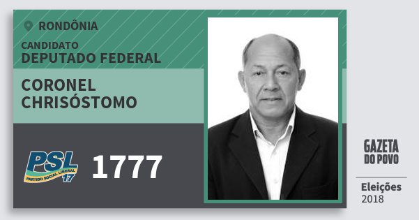 Santinho Coronel Chrisóstomo 1777 (PSL) Deputado Federal | Rondônia | Eleições 2018 Santinho Coronel Chrisóstomo 1777 (PSL) Deputado Federal | Rondônia | Eleições 2018
