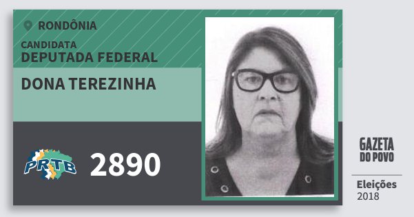 Santinho Dona Terezinha 2890 (PRTB) Deputada Federal | Rondônia | Eleições 2018 Santinho Dona Terezinha 2890 (PRTB) Deputada Federal | Rondônia | Eleições 2018